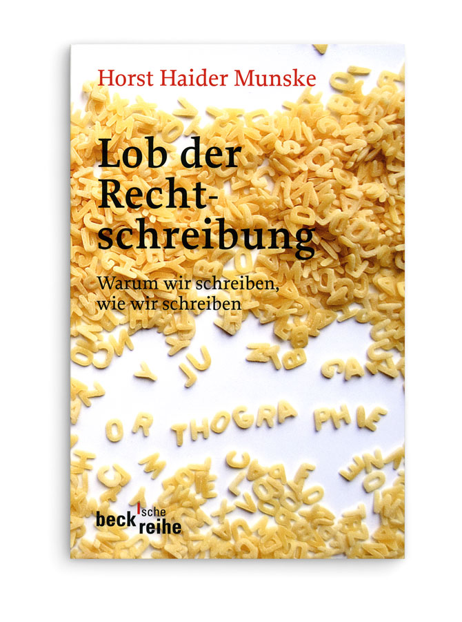 becksche reihe. Horst Haider Munske: Lob der Rechtschreibung
