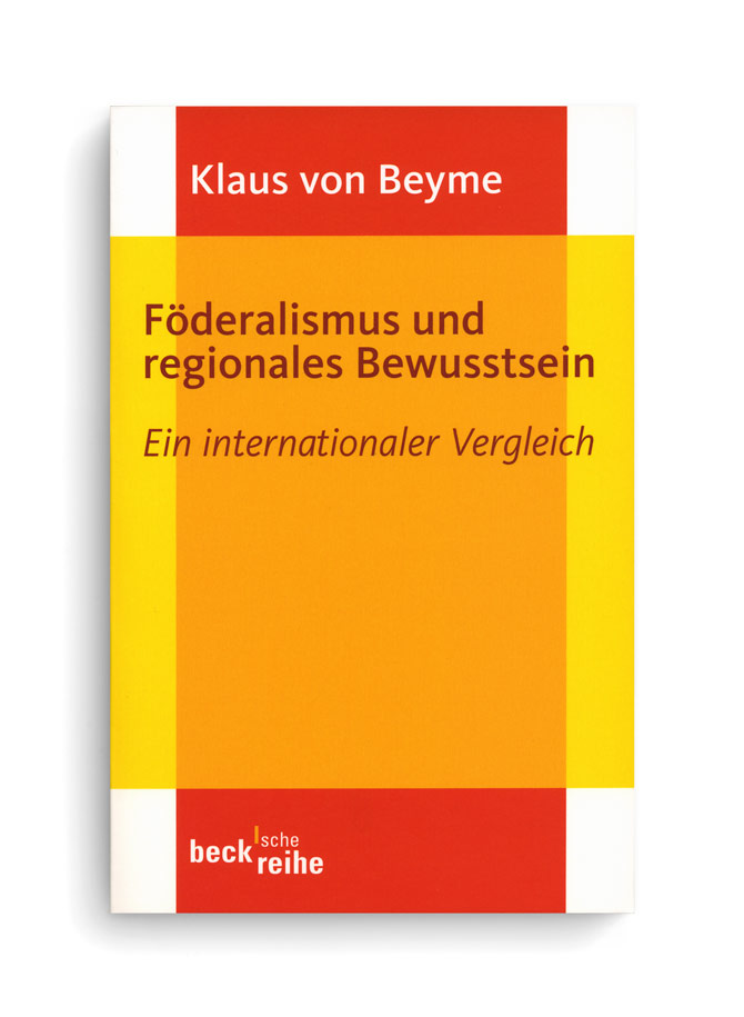 becksche reihe. Klaus von Beyme. Föderalismus und regionales Bewusstsein