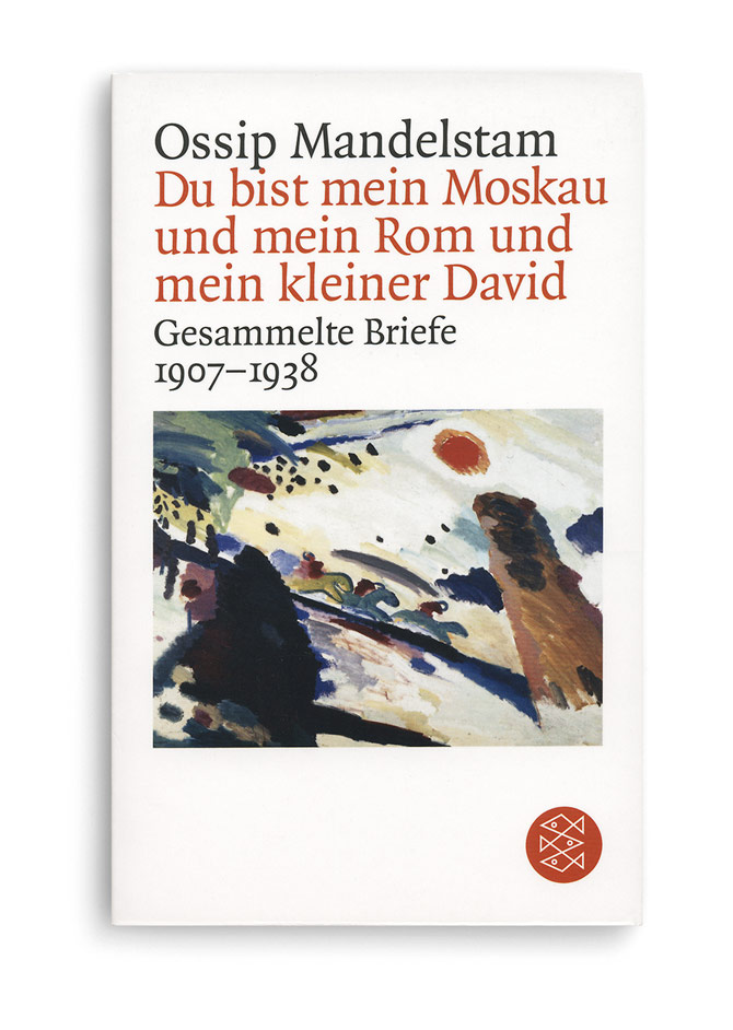 fischer taschenbuch verlag: du bist meinmoskau und mein rom und mein kleiner david. ossip mandelstam 