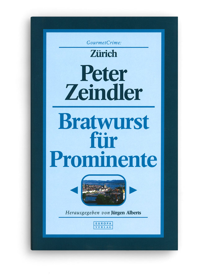 europa verlag: bratwurt für prominente. peter zeindler