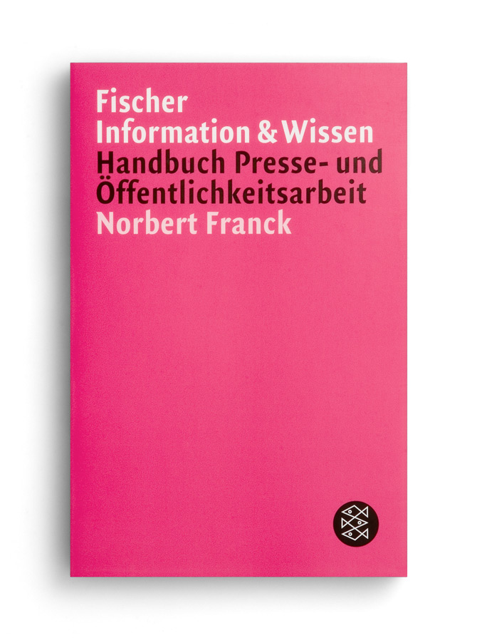 fischer information und wissen: handbuchpresse- und öfentlichkeitsarbeit. norbert franck